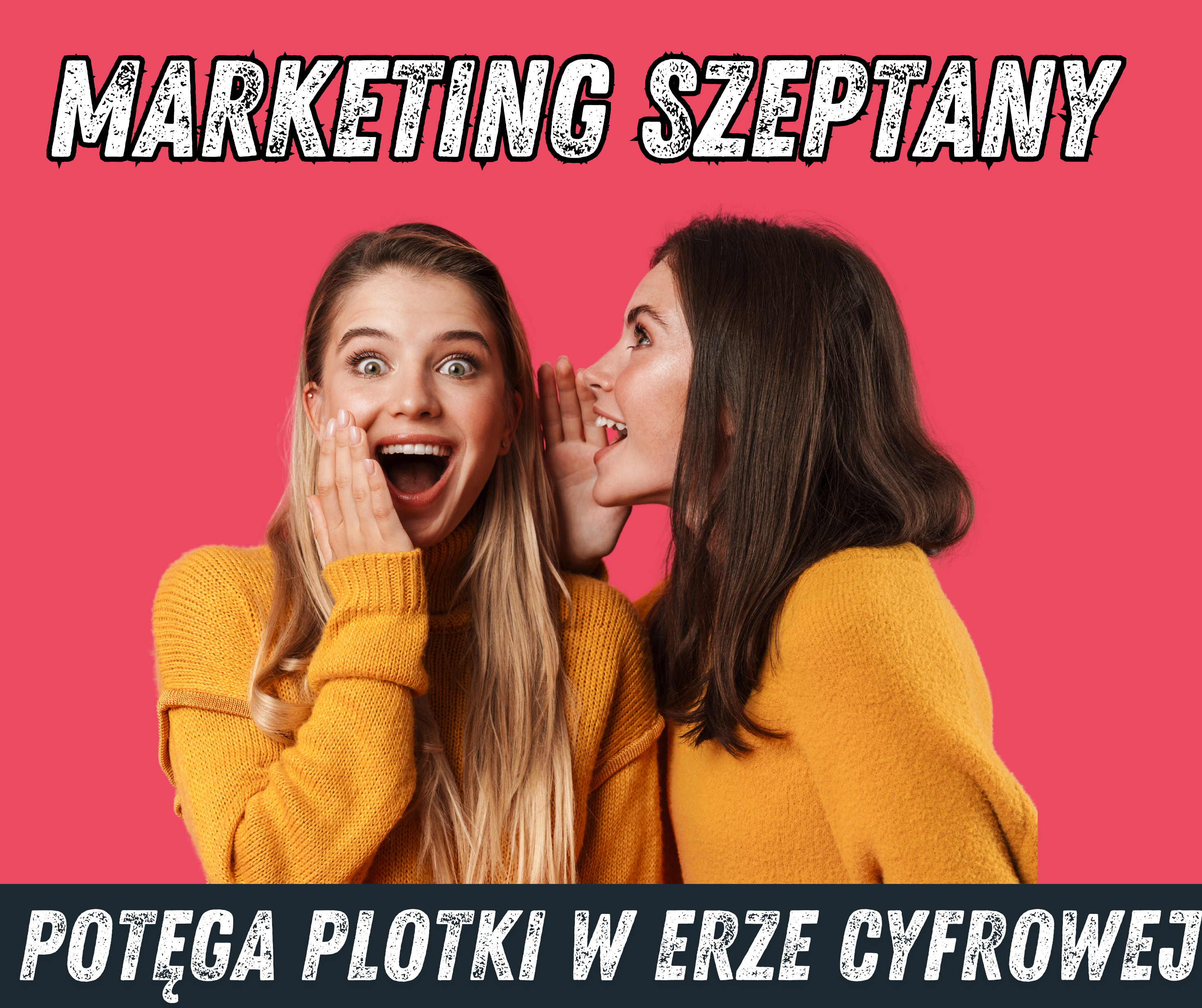 Marketing Szeptany: Potęga Plotki w Erze Cyfrowej.