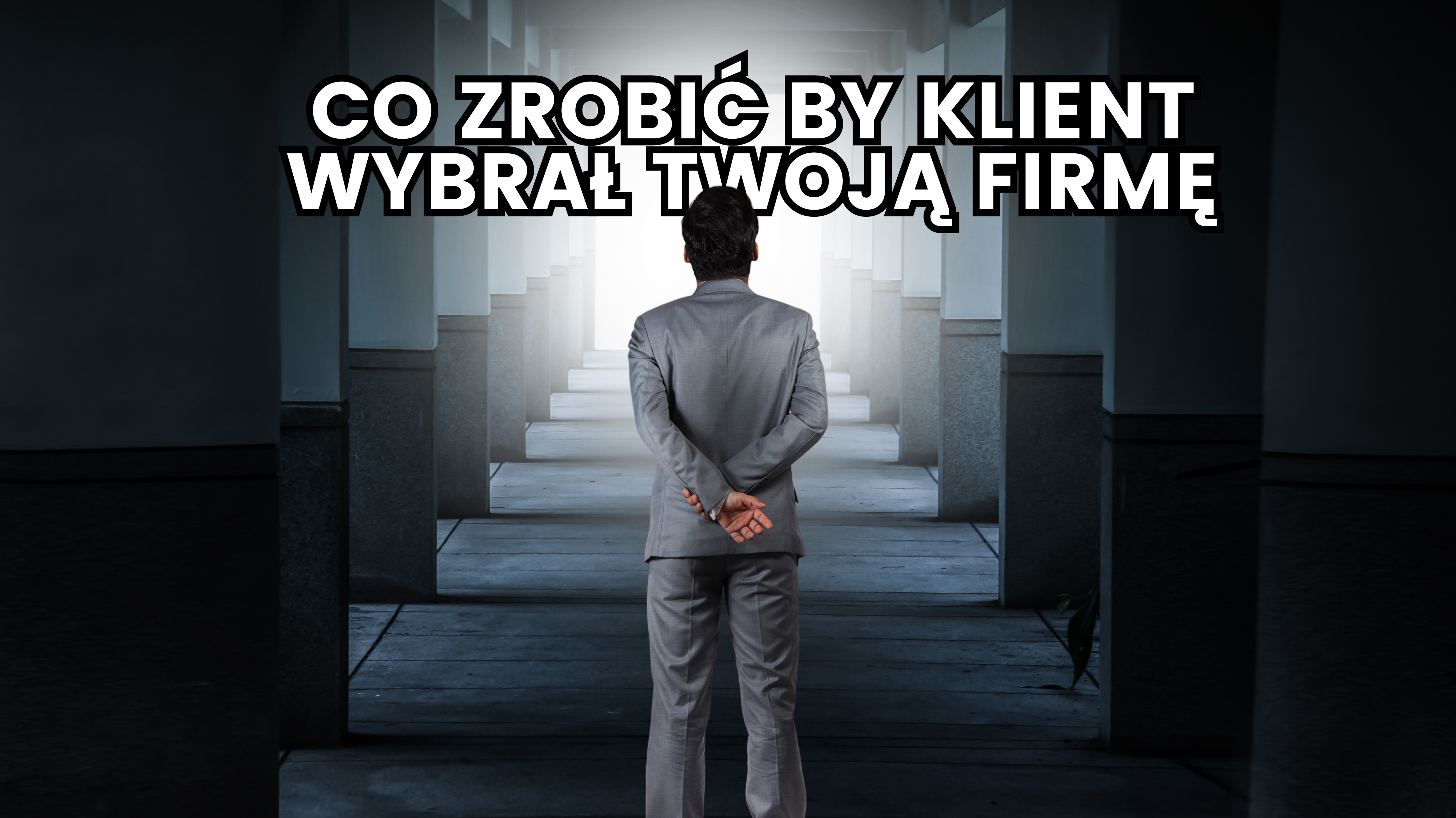 Co Zrobić, by Klient Wybrał Twoją firmę?