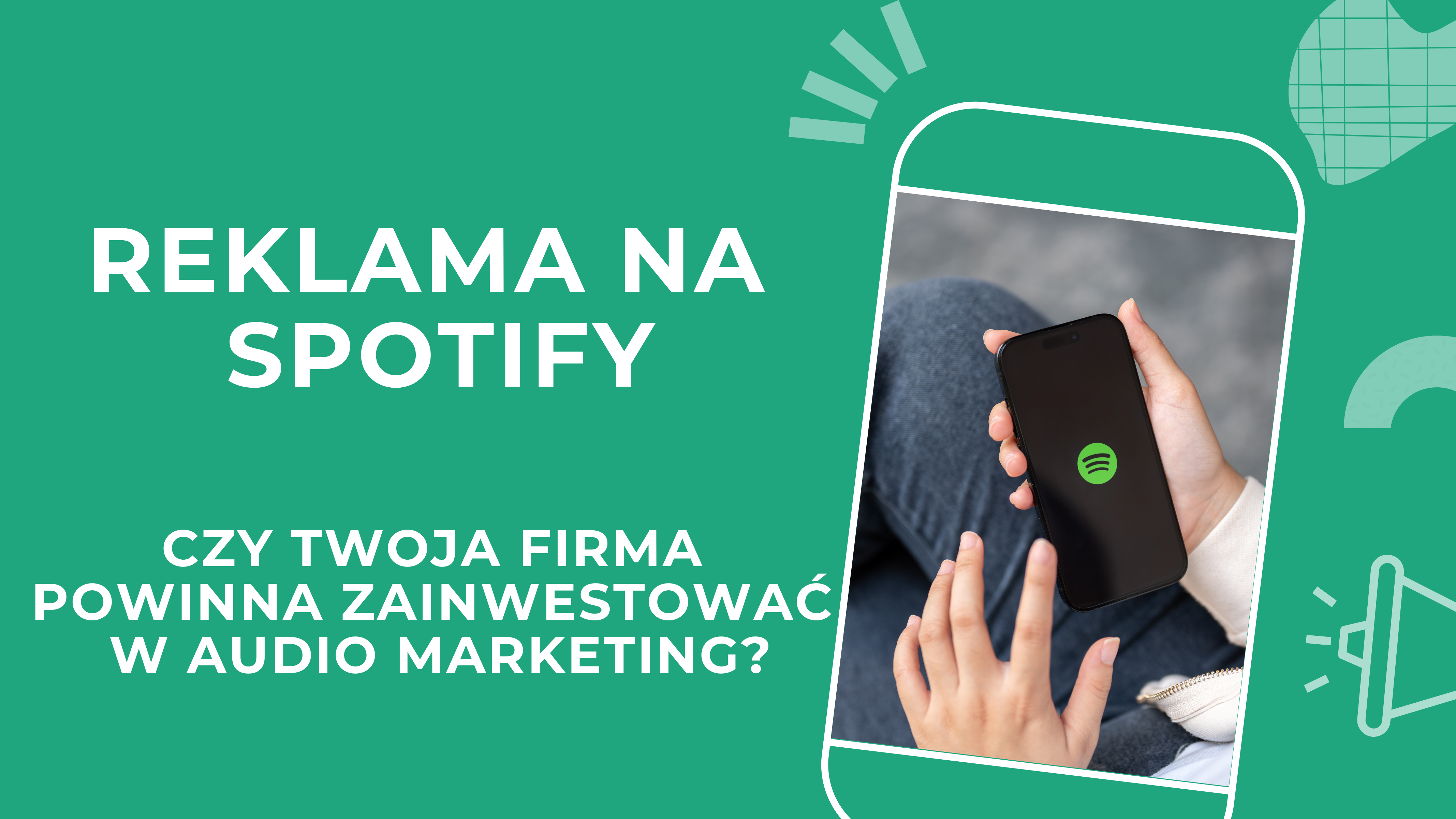 Reklama na Spotify – czy Twoja firma powinna zainwestować w audio marketing?