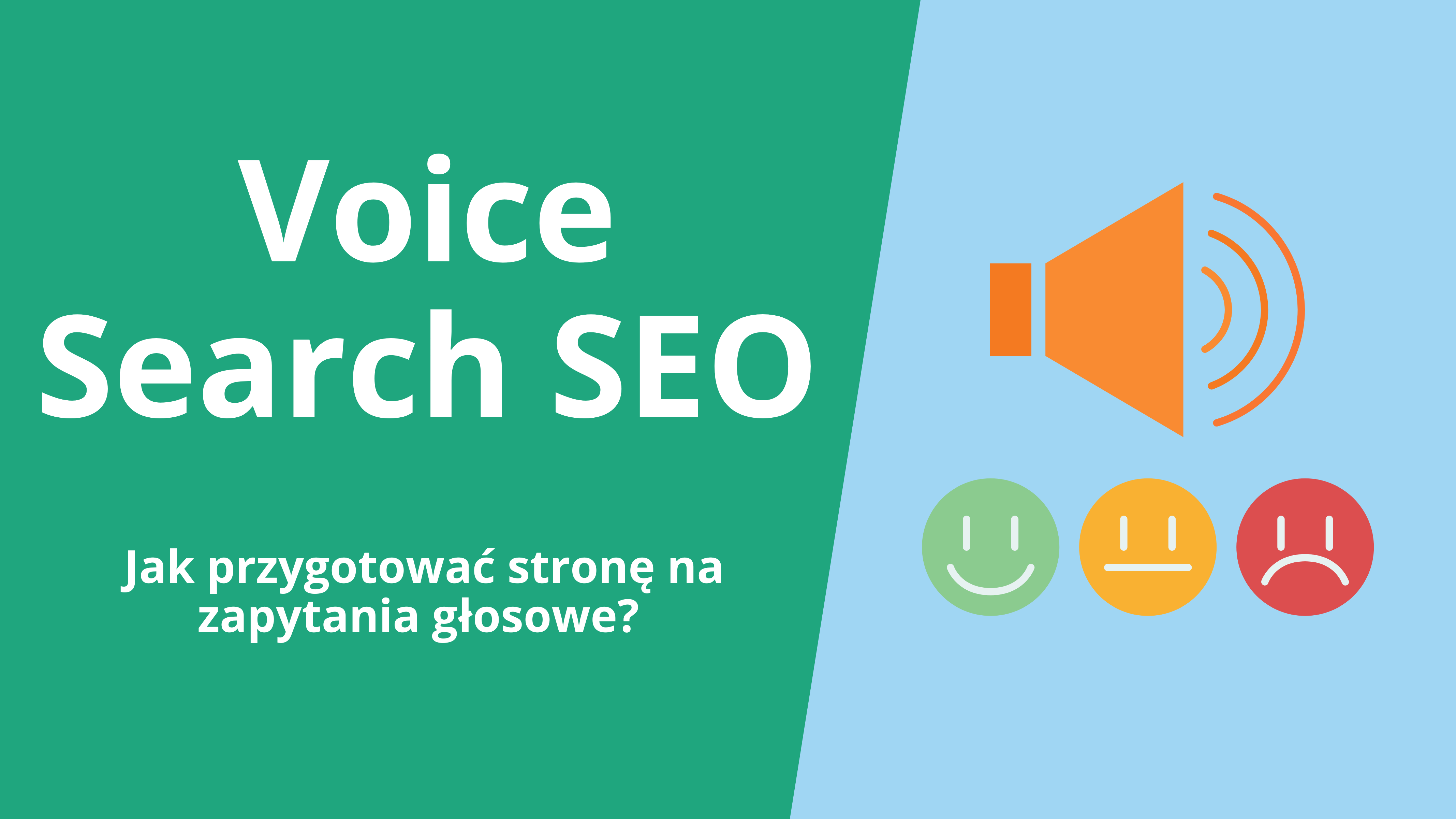 Voice Search SEO – jak przygotować stronę na zapytania głosowe?