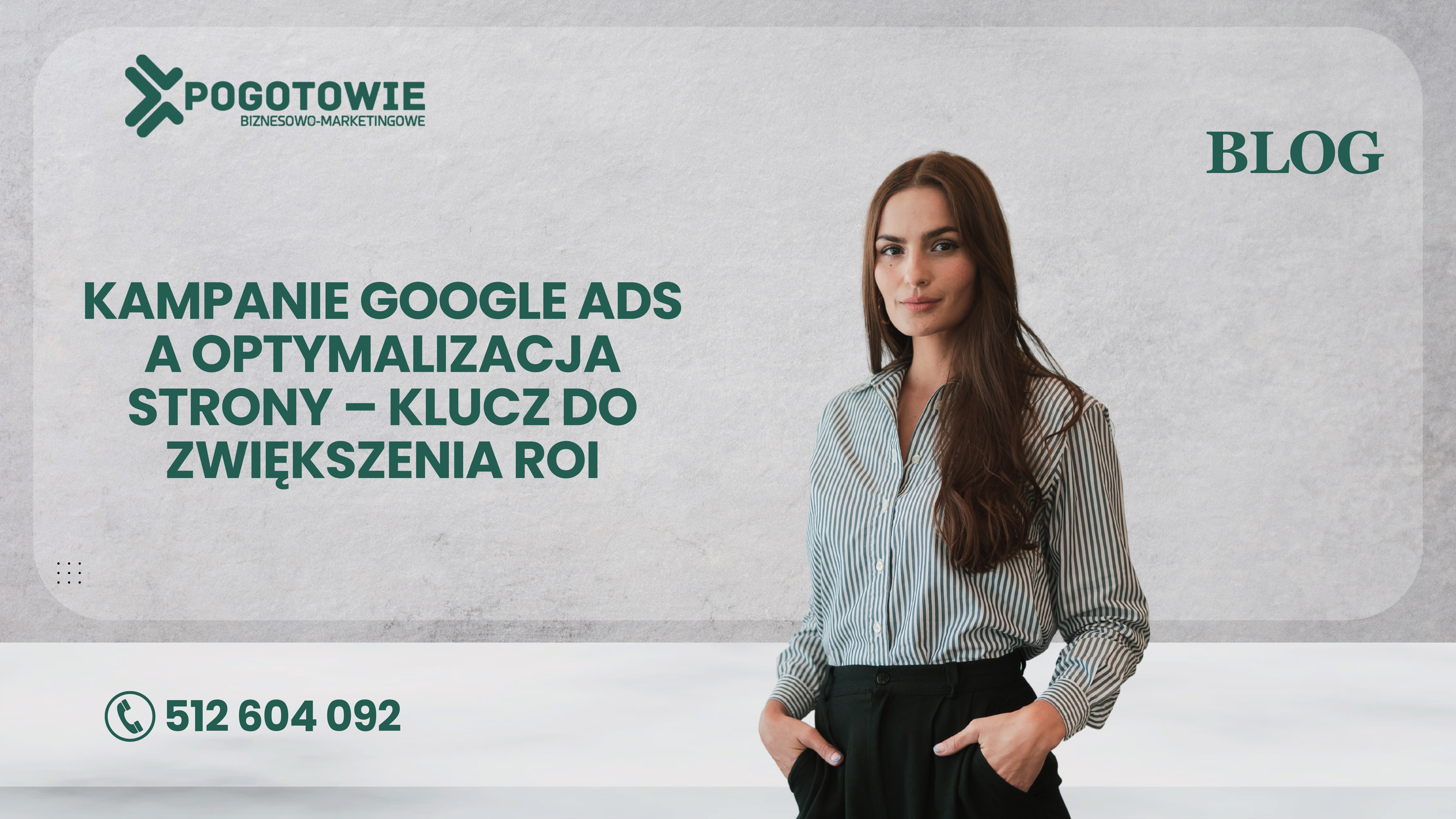 Kampanie Google Ads a optymalizacja strony – klucz do zwiększenia ROI