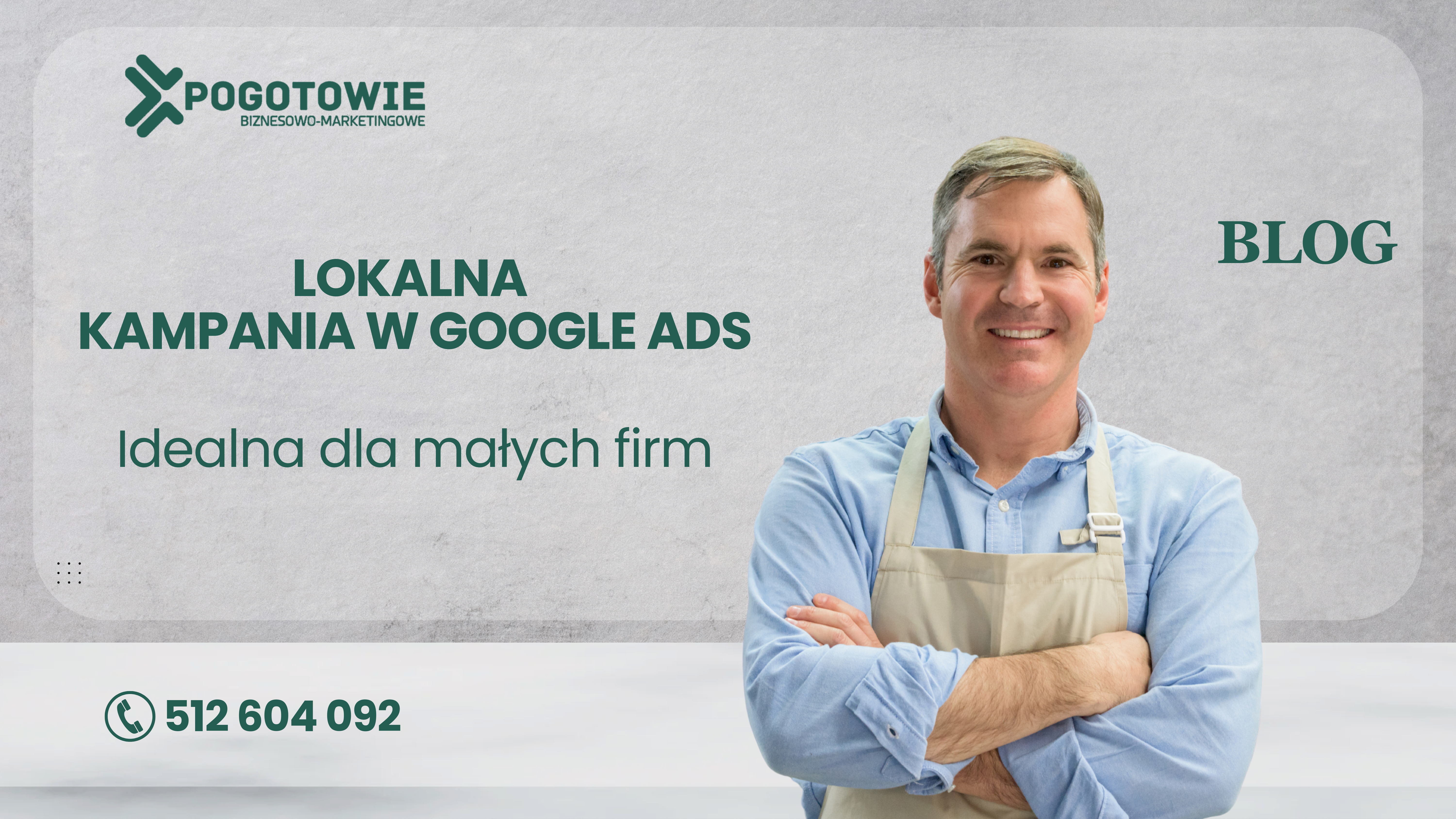 Lokalna kampania Google Ads- idealna dla małych firm.
