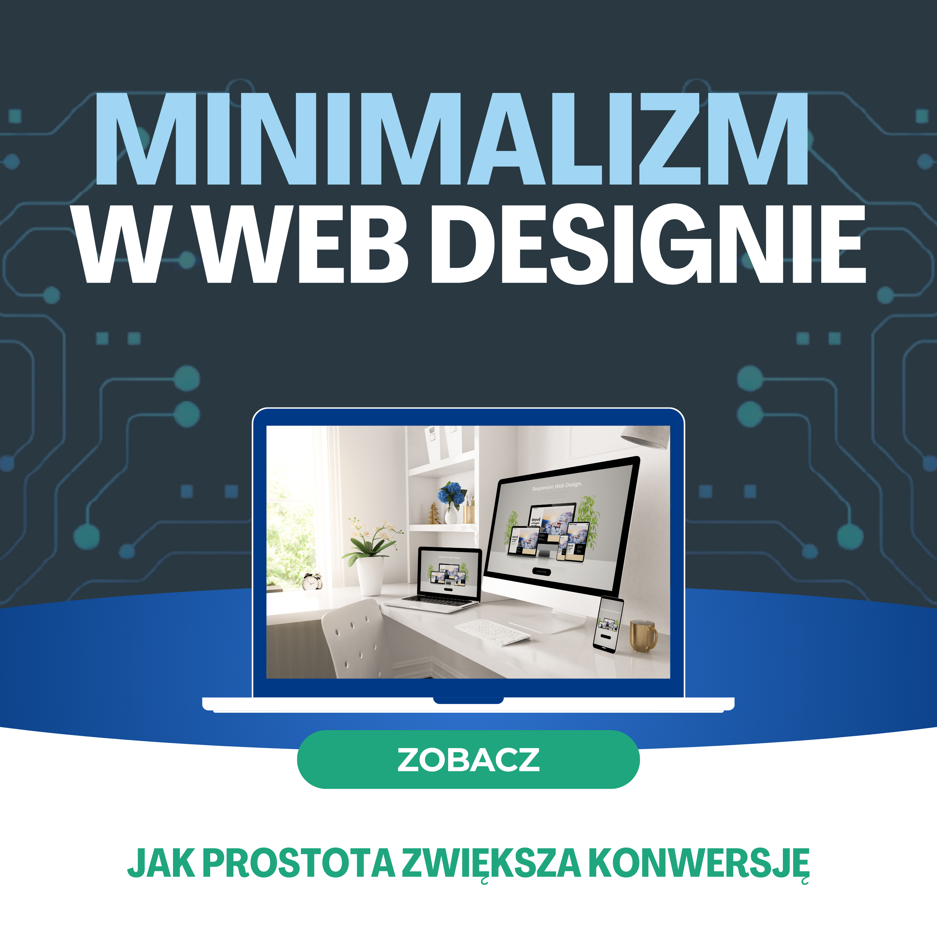 Minimalizm w web designie – jak prostota zwiększa konwersję.